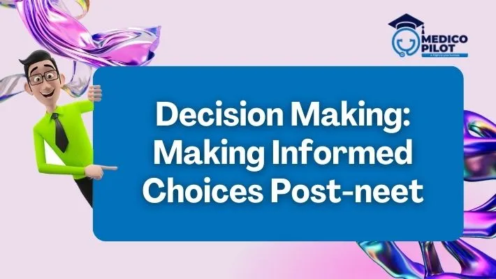 Informed Choices Post NEET