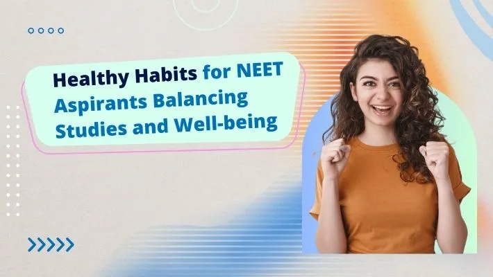 Healthy Habits for NEET Aspirants