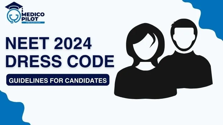 NTA Official NEET 2024 Dress Code - Male and Female Candidates | Medico Pilot