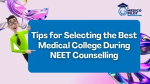 tips for selecting the best medical colleges during NEET counselling