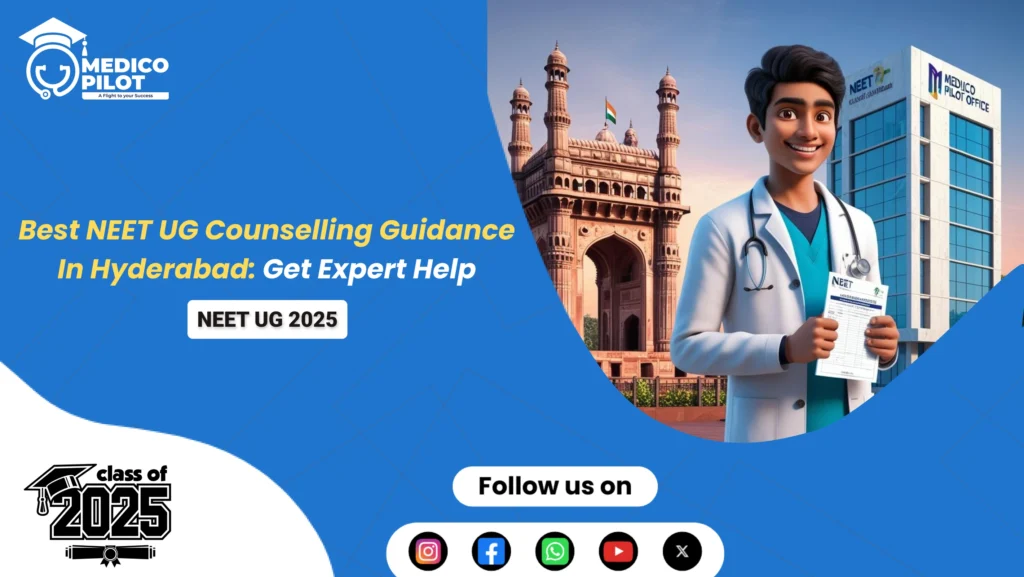 Neet ug counselling guidance in hyderabad, neet counsellor in hyderabad, medical colleges counselling, neet counselling 2025, mbbs counselling, medicopilot, hellomentor