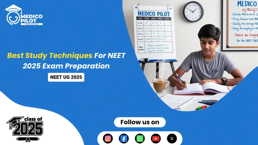 study techniques, study techniques for neet 2025, NEET 2025 Exam Preparation, neet 2025, medicopilot