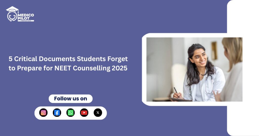 Must have Documents during NEET Counselling, NEET counselling in India, NEET Counselling, Critical Documents Students Forget to Prepare for NEET, certificate for NEET Counselling