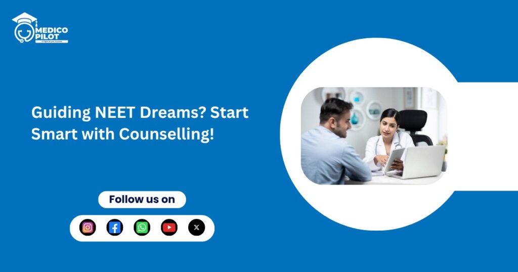 NEET counselling guide for parents, Parental role in NEET counselling,NEET 2025 counselling tips,How parents can help in NEET counselling,NEET admission process for parents