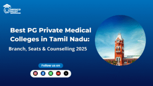 PG private medical colleges in Tamil Nadu 2025 seats, PG private medical colleges in Tamil Nadu, Top PG Private Medical Colleges in Tamil Nadu 2025, Advantages of PG Private Medical Colleges in Tamil Nadu, Tamil Nadu private MD MS colleges, NEET Counselling in India