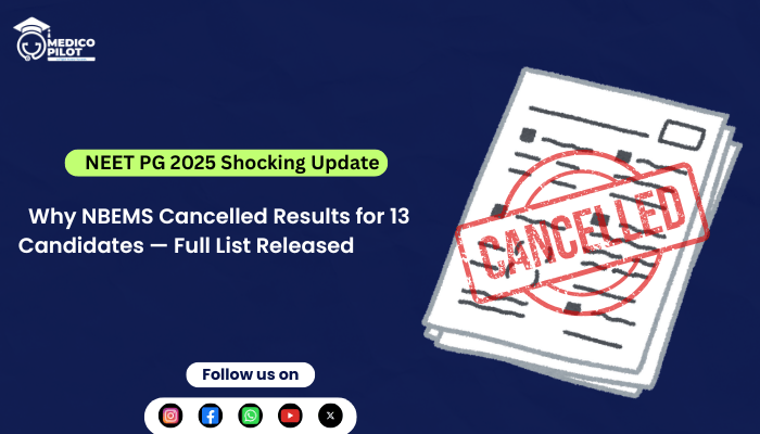 NEET PG 2025 result cancelled for 13 candidates by NBEMS due to malpractice, List of candidates disqualified in NEET PG 2025 exam, NBEMS investigation leads to NEET PG 2025 results being revoked, Impact of NEET PG 2025 result cancellation on counselling schedule, Foreign medical graduates affected by NEET PG 2025 exam result cancellation, PG 2025 result cancelled